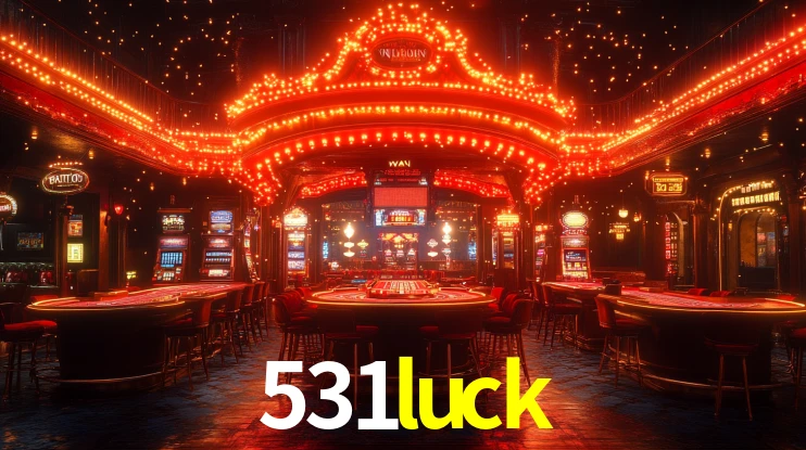 531luck: Jogos de Caça-Níqueis-Altas Recompensas, Roleta-Velocidade, Blackjack-Desafios Máximos